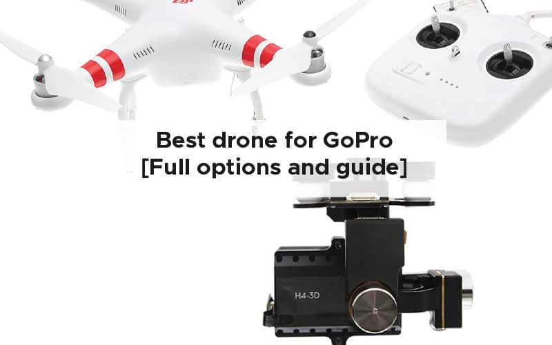 Best drone for GoPro [Full options for 2021]