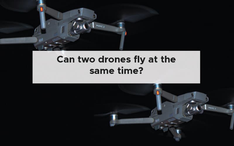 can two drones fly at the same time - Drone flying pro