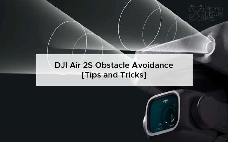 DJI Air 2S Obstacle Avoidance [Tips and Tricks]
