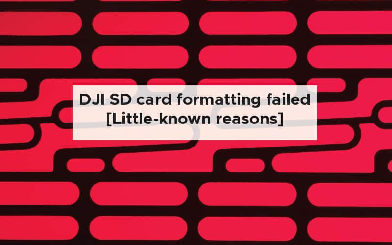 DJI SD card formatting failed [Little-known reasons]