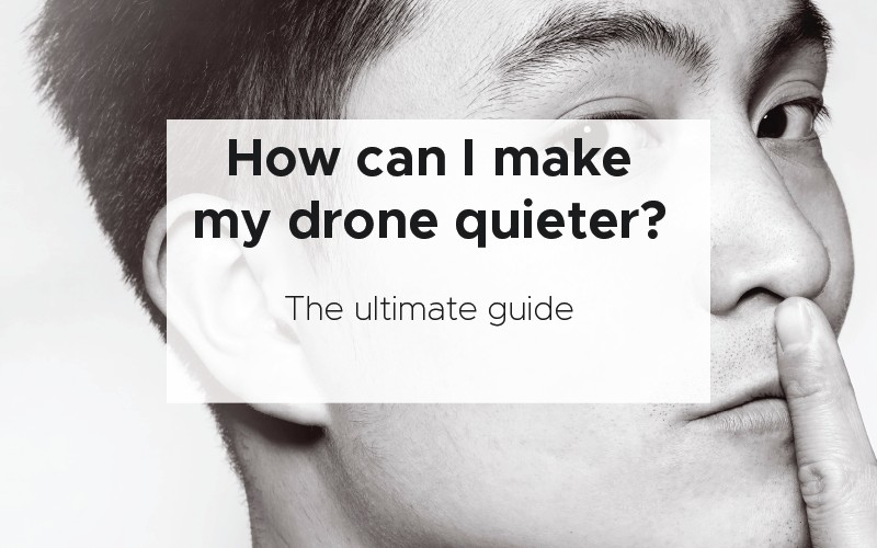 How can I make my drone quieter