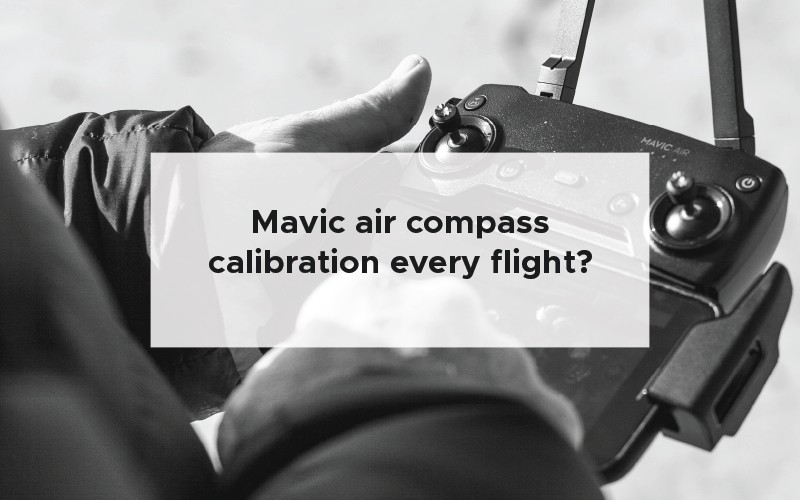 Mavic air compass calibration every flight