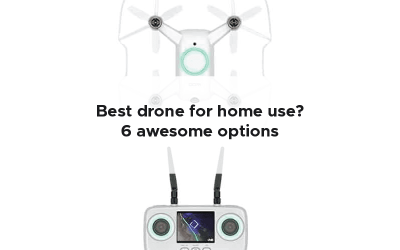Best drone for home use